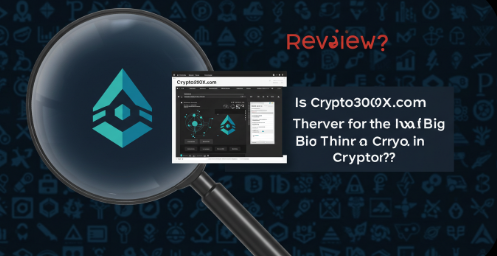 Is Crypto30x.com the Next Big Thing in Crypto? Our Comprehensive Review
