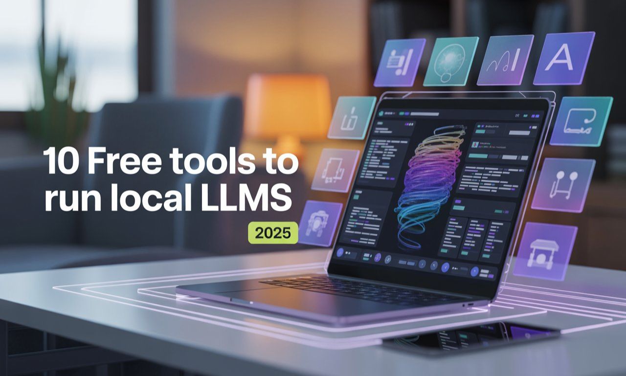 10 Free Tools to Run Local LLMs (Windows/Mac) in 2025